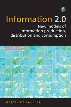 Paperback Information 2.0: New models of information production, distribution and consumption Book