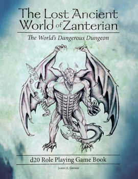 Paperback The Lost Ancient World of Zanterian d20 Role Playing Game Book: The World's Dangerous Dungeon Book