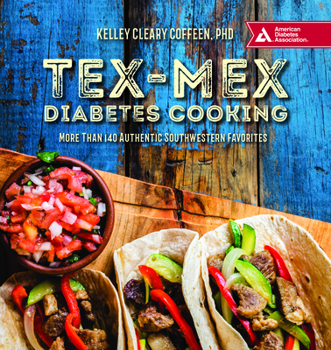Paperback Tex-Mex Diabetes Cooking: More Than 140 Authentic Southwestern Favorites Book