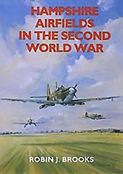 Paperback Hampshire Airfields in the Second World War Book