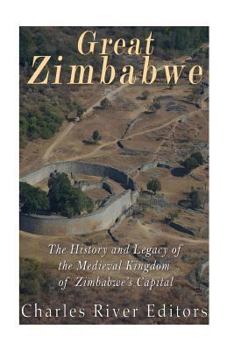 Paperback Great Zimbabwe: The History and Legacy of the Medieval Kingdom of Zimbabwe's Capital Book
