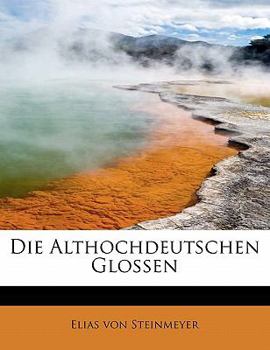 Hardcover Die Althochdeutschen Glossen Book