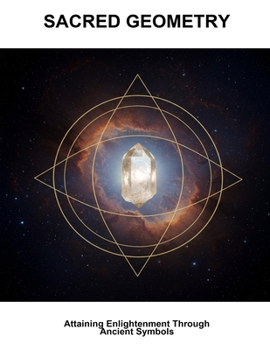 Paperback Sacred Geometry: Attaining Enlightenment Through Ancient Symbols Book