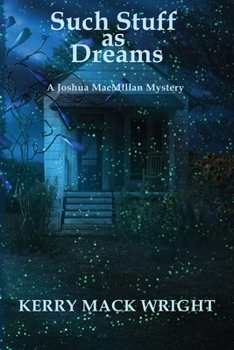 Such Stuff as Dreams (Joshua MacMillan Mysteries)