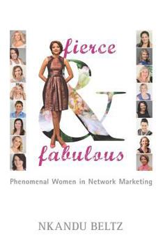 Paperback Fierce and Fabulous: Phenomenal Women in Network Marketing Book