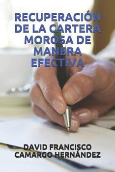 RECUPERACIÓN DE LA CARTERA MOROSA DE MANERA EFECTIVA
