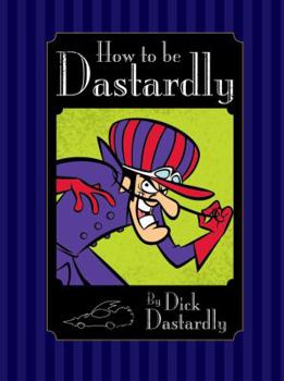 Hardcover How to be Dastardly by Dick Dastardly (Hanna Barbera) Book