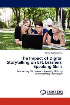 Paperback The Impact of Digital Storytelling on Efl Learners' Speaking Skills Book