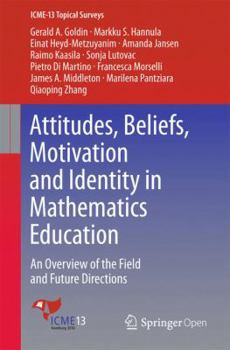 Paperback Attitudes, Beliefs, Motivation and Identity in Mathematics Education: An Overview of the Field and Future Directions Book
