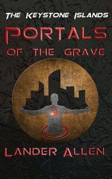 The Keystone Islands: Portals of the Grave - Book #1 of the Keystone Island