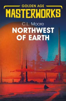 Paperback Northwest of Earth (Golden Age Masterworks) Book