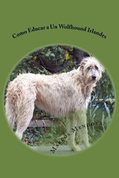 Paperback Como Educar a Un Wolfhound Irlandes [Spanish] Book