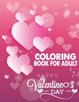 Paperback Coloring Book For Adult Happy Valentine's Day: Adult coloring book for Valentine's day and every day romance Book