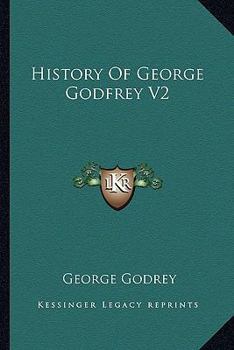 Paperback History Of George Godfrey V2 Book