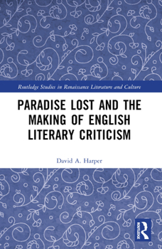 Paperback Paradise Lost and the Making of English Literary Criticism Book