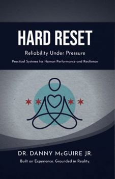 Hardcover Hard Reset: Reliability Under Pressure (Crosstown™ Human Performance & Resilience Series) Book