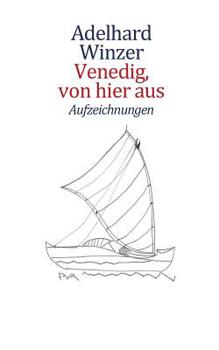 Paperback Venedig, von hier aus: Aufzeichnungen [German] Book