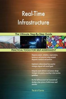 Paperback Real-Time Infrastructure The Ultimate Step-By-Step Guide Book