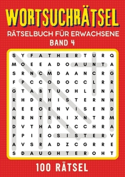 Wortsuchrätsel Rätselbuch für erwachsene - Band 4: Großdruck Wortsuchrätsel Rätselbuch für Senioren, Erwachsene, Rentner, Mama, Papa, Opa, Oma, Männer ... Geschenke für Senioren (German Edition)