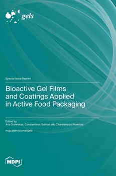 Hardcover Bioactive Gel Films and Coatings Applied in Active Food Packaging Book