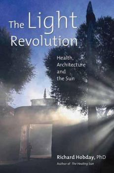 Paperback The Light Revolution: Health, Architecture, and the Sun Book