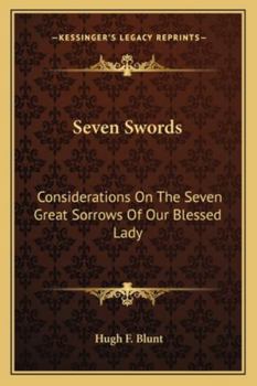 Paperback Seven Swords: Considerations On The Seven Great Sorrows Of Our Blessed Lady Book