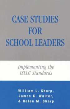 Paperback Case Studies for School Leaders: Implementing the ISLLC Standards Book