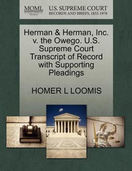 Paperback Herman & Herman, Inc. V. the Owego. U.S. Supreme Court Transcript of Record with Supporting Pleadings Book