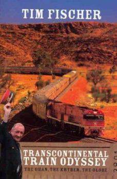 Paperback Transcontinental Train Odyssey: The Ghan, the Khyber, the Globe Book