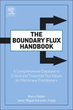 Paperback The Boundary Flux Handbook: A Comprehensive Database of Critical and Threshold Flux Values for Membrane Practitioners Book