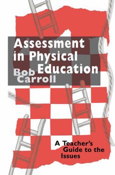 Hardcover Assessment in Physical Education: A Teacher's Guide to the Issues Book