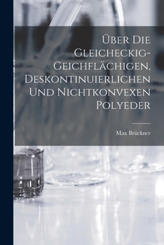 Paperback Über die Gleicheckig-Geichflächigen, Deskontinuierlichen und nichtkonvexen Polyeder [German] Book