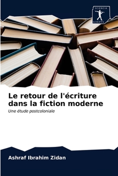 Paperback Le retour de l'écriture dans la fiction moderne [French] Book