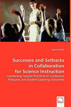 Successes and Setbacks in Collaboration for Science Instruction