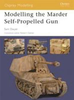 Modelling the Marder Self-Propelled Gun - Book #18 of the Osprey Modelling