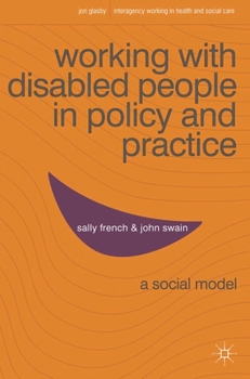 Paperback Working with Disabled People in Policy and Practice: A social model Book
