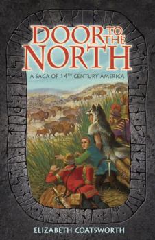 Door to the North: A Saga of Fourteenth Century America - Book  of the Land of the Free