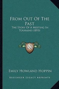 From Out Of The Past: The Story Of A Meeting In Touraine