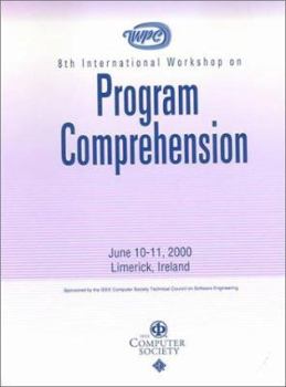 Hardcover International Workshop on Program Comprehension (Iwpc 2000) Proceedings Book