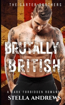 Paperback Brutally British: A dark forbidden romance Book