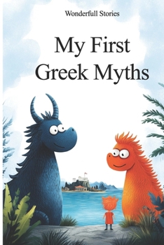 Paperback My First Greek Myths: For Curious Explorers Aged 5 to 10 Book