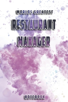 Paperback World Greatest Restaurant Manager Notebook: Unique Softcover Design with individual Job Title - Cute gift for Worker, Engineers or Medicals - 6" x 9" Book