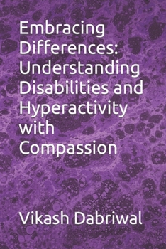Paperback Embracing Differences: Understanding Disabilities and Hyperactivity with Compassion Book