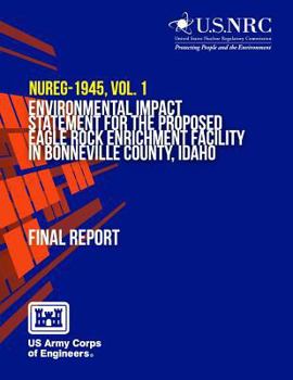 Environmental Impact Statement for the Proposed Eagle Rock Enrichment Facility in Bonneville County, Idaho- Final Report: Chapters 1 Through 10