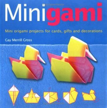 Paperback Minigami: Mini Origami Projects for Cards, Gifts and Decorations Book
