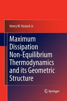 Paperback Maximum Dissipation Non-Equilibrium Thermodynamics and Its Geometric Structure Book