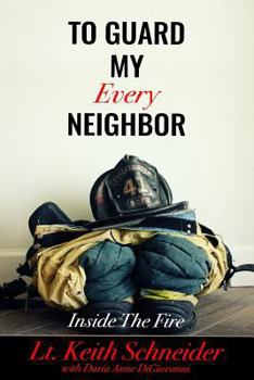 Paperback To Guard My Every Neighbor: Inside the Fire Book