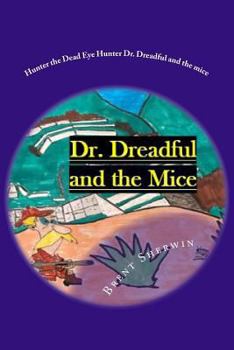 Paperback Hunter the Dead Eye Hunter Dr. Dreadful and the mice: Family is worth hunting for! Book