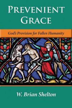 Paperback Prevenient Grace: God's Provision for Fallen Humanity Book
