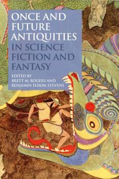 Hardcover Once and Future Antiquities in Science Fiction and Fantasy Book